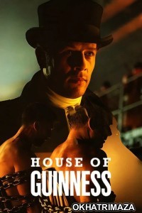 House Of Guinness (2025) Season 1 Hindi Dubbed Web Series